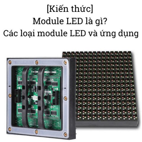 [Kiến thức] Module LED là gì? Các loại module LED và ứng dụng